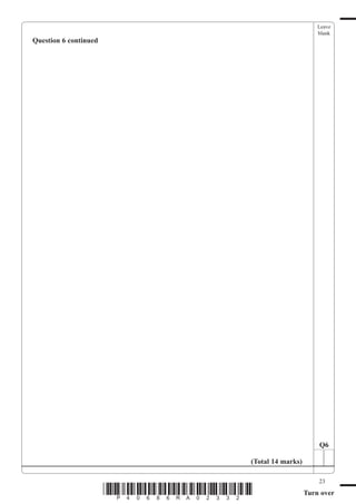 Leave
                                                            blank
Question 6 continued




                                                            Q6

                                     (Total 14 marks)

                                                            23
                       *P40686RA02332*                  Turn over
 