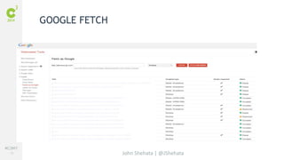 #C3NY 
75 
John Shehata | @JShehata 
GOOGLE FETCH 
 