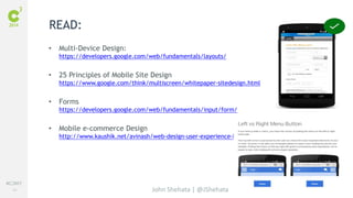 #C3NY 
34 
John Shehata | @JShehata 
READ: 
• Multi-Device Design: 
https://developers.google.com/web/fundamentals/layouts...