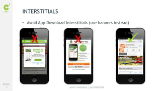 #C3NY 
50 
INTERSTITIALS 
x x  
• Avoid App Download Interstitials (use banners instead) 
John Shehata | @JShehata 
 