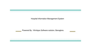 Hospital Information Management System
Powered By : WinApps Software solution, Banaglore.
 