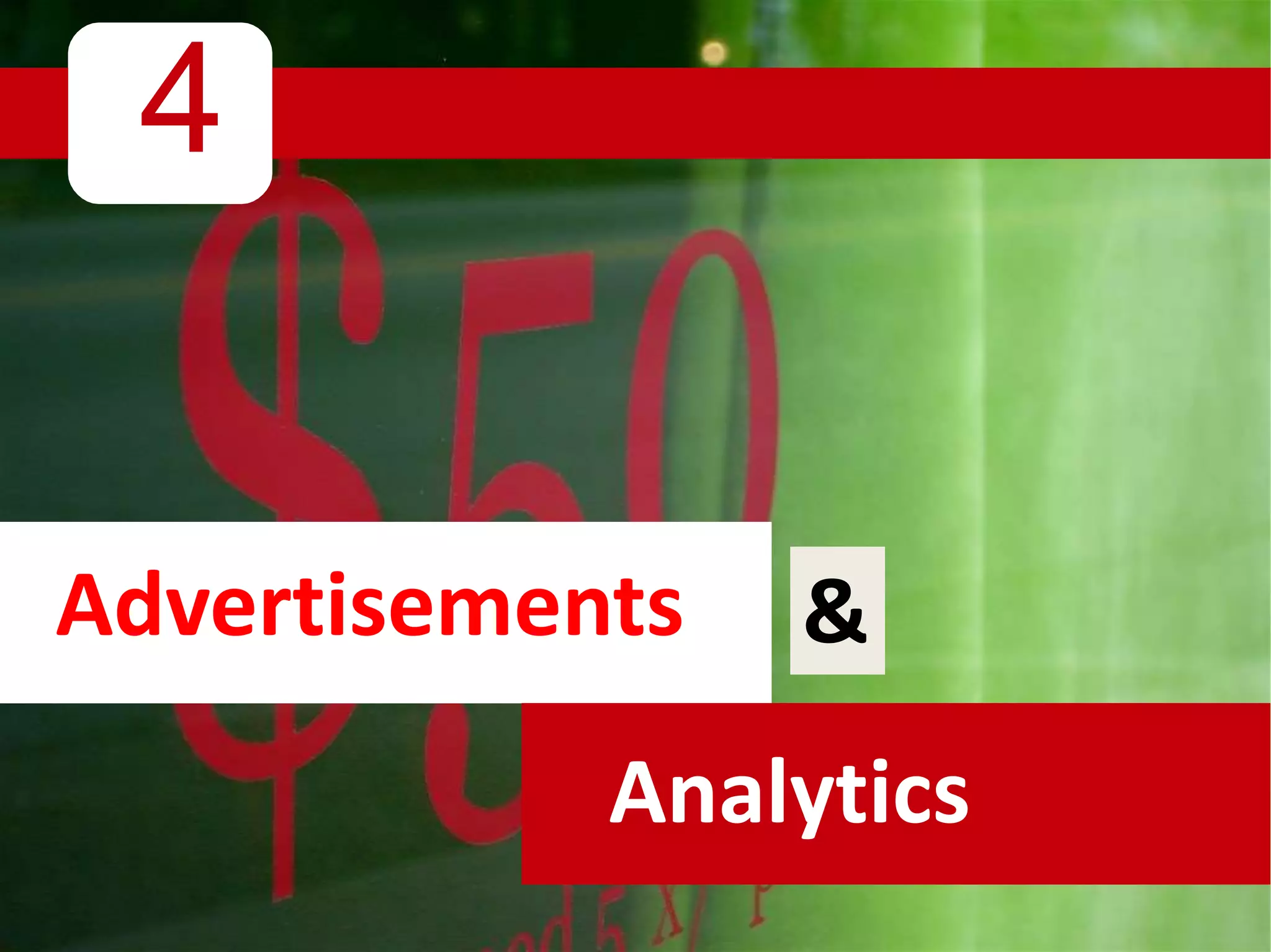 4
Advertisements
Analytics
&
 