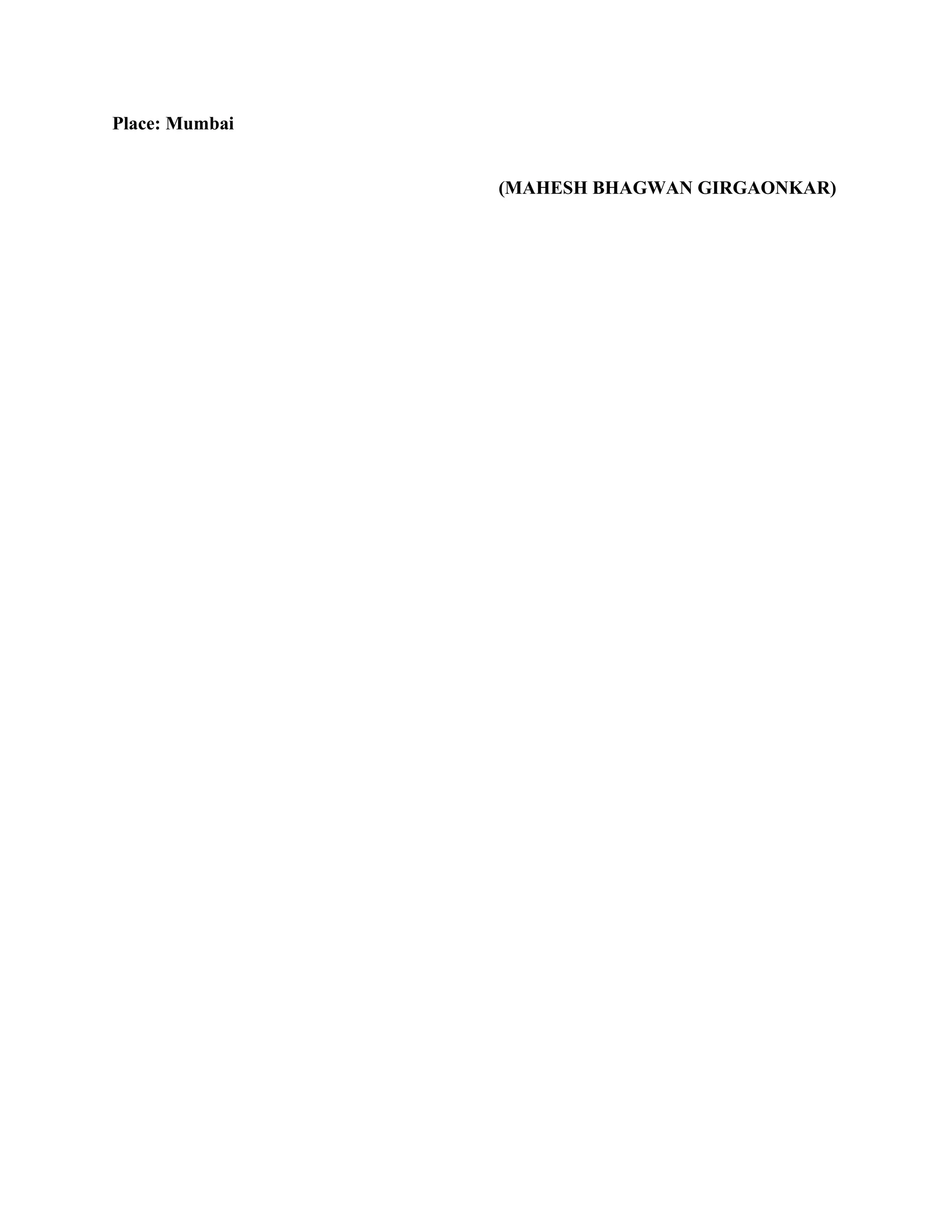 Place: Mumbai
(MAHESH BHAGWAN GIRGAONKAR)
 