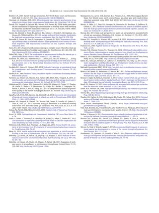 Bowker, K.A., 2007. Barnett shale gas production, Fort Worth Basin: issues and discussion.
AAPG Bull. 91 (4), 523–533. http://dx.doi.org/10.1306/06190606018.
Chermak, J.A., Schreiber, M.E., 2014. Mineralogy and trace element geochemistry of gas
shales in the United States: environmental implications. Int. J. Coal Geol. 126, 32–44.
Darrah, T.H., Vengosh, A., Jackson, R.B., Warner, N.R., Poreda, R.J., 2014. Noble gases iden-
tify the mechanisms of fugitive gas contamination in drinking-water wells overlying
the Marcellus and Barnett Shales. Proc. Natl. Acad. Sci. U. S. A. 111 (39), 14076–14081.
http://dx.doi.org/10.1073/pnas.1322107111.
Davies, R.J., Almond, S., Ward, R.S., Jackson, R.B., Adams, C., Worrall, F., Herringshaw, L.G.,
Gluyaa, J.G., Whitehead, M.A., 2014. Oil and gas wells and their integrity: implications
for shale and unconventional resource exploitation. Mar. Pet. Geol. 56, 239–254.
Deremble, L., Loizzo, M., Huet, B., Lecampion, B., Quesada, D., 2010. “Assessment of leak-
age pathways along a cemented annulus”. Paper presented at the Society of Petro-
leum Engineers. SPE International Conference on CO2 Capture, Storage, and
Utilization 2010.
Eaton, T.T., 2013. Science-based decision-making on complex issues: Marcellus shale gas
hydrofracking and New York City water supply. Sci. Total Environ. 461–462, 158–169.
http://dx.doi.org/10.1016/j.scitotenv.2013.04.093.
Finkel, M.L., Hays, J., 2013. The implications of unconventional drilling for natural gas: a
global public health concern. Public Health 127 (10), 889–893.
Fontenot, B.E., Hunt, L.R., Hildenbrand, Z.L., Carlton, D.D., Oka, H., Walton, J.L., ... Schug,
K.A., 2013. An evaluation of water quality in private drinking water wells near natural
gas extraction sites in the Barnett shale formation. Environ. Sci. Technol. 47 (17),
10032–10040.
Gordalla, B.C., Ewers, U., Frimmel, F.H., 2013. Hydraulic fracturing: a toxicological threat
for groundwater and drinking-water? Environmental Earth Sciences 70 (8),
3875–3893.
Harden, R.W., 2004. Northern Trinity, Woodbine Aquifer Groundwater Availability Model.
RW Harden  Assoc.
Harkness, J.S., Dwyer, G.S., Warner, N.R., Parker, K.M., Mitch, W.A., Vengosh, A., 2015. Io-
dide, bromide, and ammonium in hydraulic fracturing and oil and gas wastewaters:
environmental implications. Environ. Sci. Technol. 49 (3), 1955–1963.
Hildenbrand, Z.L., Carlton, D.D., Fontenot, B.E., Meik, J.M., Walton, J.L., Taylor, J.T., Thacker,
J.B., Korlie, S., Shelor, C.P., Henderson, D.J., Kadjo, A.F., Roelke, C., Dasgupta, P.K.,
Hudak, P., Burton, T., Rifai, H., Schug, K.A., 2015. A comprehensive analysis of ground-
water quality in the Barnett Shale Region. Environ. Sci. Technol. http://dx.doi.org/10.
1021/acs.est.5b01526.
Ingraffea, A.R., Wells, M.T., Santoro, R.L., Shonkoff, S.B., 2014. Assessment and risk analysis
of casing and cement impairment in oil and gas wells in Pennsylvania, 2000–2012.
PNAS 111 (30), 10955–10960.
Jackson, R.B., Vengosh, A., Darrah, T.H., Warner, N.R., Down, A., Poreda, R.J., Osborn, S.,
Zhao, K., Karr, J.D., 2013. Increased stray gas abundance in a subset of drinking
water wells near Marcellus shale gas extraction. Proc. Natl. Acad. Sci. U. S. A. 110
(28), 11250–11255. http://dx.doi.org/10.1073/pnas.1221635110.
Kidnay, A.J., Parrish, W.R., McCartney, D.G., 2006. Fundamentals of Natural Gas Processing.
218. CRC Press.
Kresic, N., 2006. Hydrogeology and Groundwater Modeling. CRC press, Boca Raton, FL,
p. 78.
Lester, Y., Ferrer, I., Thurman, E.M., Sitterley, K.A., Korak, J.A., Aiken, G., Linden, K.G., 2015.
Characterization of hydraulic fracturing ﬂowback water in Colorado: implications for
water treatment. Sci. Total Environ. 512–513, 637–644.
McKenzie, L.M., Witter, R.Z., Newman, L.S., Adgate, J.L., 2012. Human health risk assess-
ment of air emissions from development of unconventional natural gas resources.
Sci. Total Environ. 424, 79–87.
Meng, Q., 2015. Spatial analysis of environment and population at risk of natural gas
fracking in the State of Pennsylvania, USA. Sci. Total Environ. 515–516, 198–206.
Molofsky, L.J., Connor, J.A., Farhat, S.K., Wylie Jr., A.S., Wagner, T., 2011. Methane in Penn-
sylvania water wells unrelated to Marcellus shale fracturing. Oil Gas J. 109 (19),
54–67+93.
Molofsky, L.J., Connor, J.A., Wylie, A.S., Wagner, T., Farhat, S.K., 2013. Evaluation of meth-
ane sources in groundwater in northeastern Pennsylvania. Ground Water 51 (3),
333–349. http://dx.doi.org/10.1111/gwat.12056.
Montgomery, S.L., Jarvie, D.M., Bowker, K.A., Pollastro, R.M., 2006. Mississippian Barnett
Shale, Fort Worth basin, north-central Texas: gas-shale play with multi-trillion
cubic foot potential: reply. AAPG Bull. 90 (6), 967–969. http://dx.doi.org/10.1306/
02090605186.
Moritz, A., Hélie, J.-F., Pinti, D.L., Laroque, M., Barnetche, D., Retaileau, S., Lefebvre, R.,
Gélinas, Y., 2015. Methane baseline concentrations and sources in shallow aquifers
from the shale gas-prone region of the St. Lawrence Lowlands (Quebec, Canada). En-
viron. Sci. Technol. 49 (7), 4765–4771.
Murray, K.E., 2013. State-scale perspective on water use and production associated with
oil and gas operations, Oklahoma, U.S. Environ. Sci. Technol. 47 (9), 4918–4925.
http://dx.doi.org/10.1021/es4000593.
Osborn, S.G., Vengosh, A., Warner, N.R., Jackson, R.B., 2011. Methane contamination of
drinking water accompanying gas-well drilling and hydraulic fracturing. Proc. Natl.
Acad. Sci. U. S. A. 108 (20), 8172–8176.
Paulson, D.S., 2003. Applied Statistical Designs for the Researcher. CRC Press, NY, New
York, p. 525.
Preston, T.M., Chesley-Preston, T.L., Thamke, J.N., 2014. A GIS-based vulnerability assess-
ment of brine contamination to aquatic resources from oil and gas development in
eastern Sheridan County, Montana. Sci. Total Environ. 472, 1152–1162.
Rahm, D., 2011. Regulating hydraulic fracturing in shale gas plays: the case of Texas. Energ
Policy 39 (5), 2974–2981. http://dx.doi.org/10.1016/j.enpol.2011.03.009.
Rahm, B.G., Bates, J.T., Bertoia, L.R., Galford, A.E., Yoxtheimer, D.A., Riha, S.J., 2013. Waste-
water management and Marcellus Shale gas development: trends, drivers, and plan-
ning implications. J. Environ. Manag. 120, 105–113.
Railroad Commission (RRC), 2014. http://www.rrc.state.tx.us/aboutus/resource-center/
research/online-research-queries/#OilandGas.
Révész, K.M., Breen, K.J., Baldassare, A.J., Burruss, R.C., 2012. Carbon and hydrogen isotopic
evidence for the origin of combustible gases in water-supply wells in north-central
Pennsylvania. Appl. Geochem. 27 (1), 361–375.
Rowan, F., Engle, M., Kirby, C., Kraemer, T., 2011. Radium content of oil and gas ﬁeld pro-
duced waters in the northern Appalachian Basin (USA)—Summary and discussion of
data. US Geological Survey Scientiﬁc Investigation Report, pp. 2011–5135 31 pp.
Rozell, D.J., Reaven, S.J., 2012. water pollution risk associated with natural gas extraction
from the Marcellus Shale. Risk Anal. 32 (8), 1382–1393.
Smith, M.B., Hannah, R.R., 1996. High-permeability fracturing: the evolution of a technol-
ogy. J. Pet. Technol. 48, 628–633.
Ternes, M.E., 2012. Regulatory programs governing shale gas development. Chem. Eng.
Prog. 108 (8), 60–64.
Thacker, J.B., Carlton Jr., D.D., Hildenbrand, Z.L., Kadjo, A.F., Schug, K.A., 2015. Chemical
analysis of ﬂowback and produced water from unconventional drilling operations.
Water 7, 1568–1579.
Texas Water Development Board (TWDB), 2014. https://www.twdb.texas.gov/
groundwater/data/gwdbrt.sp.
Vidic, R.D., Brantley, S.L., Vandenbossche, J.M., Yoxtheimer, D., Abad, J.D., 2013. Impact of
shale gas development on regional water quality. Science 340. http://dx.doi.org/10.
1126/science.1235009.
Walton, J., Woocay, A., 2013. Environmental issues related to enhanced production of nat-
ural gas by hydraulic fracturing. Journal of Green Building 8 (1), 62–71.
Warner, N.R., Jackson, R.B., Darrah, T.H., Osborn, S.G., Down, A., Zhao, K., White, A.,
Vengosh, A., 2012. Geochemical evidence for possible natural migration of Marcellus
formation brine to shallow aquifers in Pennsylvania. Proc. Natl. Acad. Sci. U. S. A. 109
(30), 11961–11966.
Werner, A., Vink, S., Watt, K., Jagals, P., 2015. Environmental health impacts of unconven-
tional natural gas development: a review of the current strength of evidence. Sci.
Total Environ. 505, 1127–1141.
Ziemkiewicz, P.F., Quaranta, J.D., Darnell, A., Wise, R., 2014. Exposure pathways related to
shale gas development and procedures for reducing environmental and public risk.
Journal of Natural Gas Science and Engineering 16, 77–84.
126 T.G. Burton et al. / Science of the Total Environment 545–546 (2016) 114–126
 