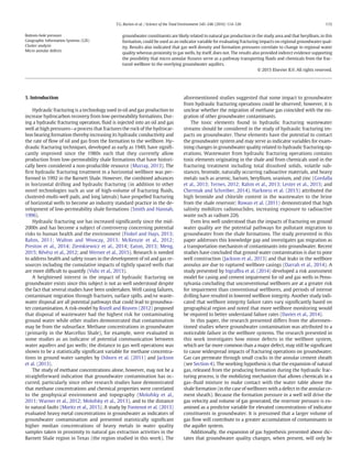groundwater constituents are likely related to natural gas production in the study area and that beryllium, in this
formation, could be used as an indicator variable for evaluating fracturing impacts on regional groundwater qual-
ity. Results also indicated that gas well density and formation pressures correlate to change in regional water
quality whereas proximity to gas wells, by itself, does not. The results also provided indirect evidence supporting
the possibility that micro annular ﬁssures serve as a pathway transporting ﬂuids and chemicals from the frac-
tured wellbore to the overlying groundwater aquifers.
© 2015 Elsevier B.V. All rights reserved.
Bottom-hole pressure
Geographic Information Systems (GIS)
Cluster analysis
Micro annular defects
1. Introduction
Hydraulic fracturing is a technology used in oil and gas production to
increase hydrocarbon recovery from low-permeability formations. Dur-
ing a hydraulic fracturing operation, ﬂuid is injected into an oil and gas
well at high pressures—a process that fractures the rock of the hydrocar-
bon bearing formation thereby increasing its hydraulic conductivity and
the rate of ﬂow of oil and gas from the formation to the wellbore. Hy-
draulic fracturing techniques, developed as early as 1949, have signiﬁ-
cantly improved since the 1980s such that they currently allow
production from low-permeability shale formations that have histori-
cally been considered a non-producible resource (Murray, 2013). The
ﬁrst hydraulic fracturing treatment in a horizontal wellbore was per-
formed in 1992 in the Barnett Shale. However, the combined advances
in horizontal drilling and hydraulic fracturing (in addition to other
novel technologies such as use of high-volume of fracturing ﬂuids,
clustered-multi-well pads, and long laterals) have propelled fracturing
of horizontal wells to become an industry standard practice in the de-
velopment of low-permeability shale formations (Smith and Hannah,
1996).
Hydraulic fracturing use has increased signiﬁcantly since the mid-
2000s and has become a subject of controversy concerning potential
risks to human health and the environment (Finkel and Hays, 2013;
Rahm, 2011; Walton and Woocay, 2013; McKenzie et al., 2012;
Preston et al., 2014; Ziemkiewicz et al., 2014; Eaton, 2013; Meng,
2015; Révész et al., 2012; and Werner et al., 2015). Research is needed
to address health and safety issues in the development of oil and gas re-
sources including the cumulative impacts of tightly spaced wells that
are more difﬁcult to quantify (Vidic et al., 2013).
A heightened interest in the impact of hydraulic fracturing on
groundwater exists since this subject is not as well understood despite
the fact that several studies have been undertaken. Well casing failures,
contaminant migration through fractures, surface spills, and/or waste-
water disposal are all potential pathways that could lead to groundwa-
ter contamination. A risk-model by Rozell and Reaven (2012) proposed
that disposal of wastewater had the highest risk for contaminating
ground water while other studies demonstrated that contamination
may be from the subsurface. Methane concentrations in groundwater
(primarily in the Marcellus Shale), for example, were evaluated in
some studies as an indicator of potential communication between
water aquifers and gas wells; the distance to gas well operations was
shown to be a statistically signiﬁcant variable for methane concentra-
tions in ground water samples by Osborn et al. (2011) and Jackson
et al. (2013).
The study of methane concentrations alone, however, may not be a
straightforward indication that groundwater contamination has oc-
curred, particularly since other research studies have demonstrated
that methane concentrations and chemical properties were correlated
to the geophysical environment and topography (Molofsky et al.,
2011; Warner et al., 2012; Molofsky et al., 2013), and to the distance
to natural faults (Moritz et al., 2015). A study by Fontenot et al. (2013)
evaluated heavy metal concentrations in groundwater as indicators of
groundwater contamination and presented statistically signiﬁcant
higher median concentrations of heavy metals in water quality
samples taken in proximity to natural gas extraction activities in the
Barnett Shale region in Texas (the region studied in this work). The
aforementioned studies suggested that some impact to groundwater
from hydraulic fracturing operations could be observed; however, it is
unclear whether the migration of methane gas coincided with the mi-
gration of other groundwater contaminants.
The toxic elements found in hydraulic fracturing wastewater
streams should be considered in the study of hydraulic fracturing im-
pacts on groundwater. These elements have the potential to contact
the groundwater system and may serve as indicator variables for exam-
ining changes in groundwater quality related to hydraulic fracturing op-
erations. Wastewater from hydraulic fracturing operations contains
toxic elements originating in the shale and from chemicals used in the
fracturing treatment including total dissolved solids, volatile sub-
stances, bromide, naturally occurring radioactive materials, and heavy
metals such as arsenic, barium, beryllium, uranium, and zinc (Gordalla
et al., 2013; Ternes, 2012; Rahm et al., 2013; Lester et al., 2015; and
Chermak and Schreiber, 2014). Harkness et al. (2015) attributed the
high bromide and chloride content in the wastewater to the brine
from the shale reservoir; Rowan et al. (2011) demonstrated that high
salinity mobilizes radionuclides, increasing exposure to radioactive
waste such as radium 226.
Even less well understood than the impacts of fracturing on ground
water quality are the potential pathways for pollutant migration to
groundwater from the shale formations. The study presented in this
paper addresses this knowledge gap and investigates gas migration as
a transportation mechanism of contaminants into groundwater. Recent
studies have concluded that ground water contamination is due to poor
well construction (Jackson et al., 2013) and that leaks in the wellbore
annulus are due to ruptured wellbore casings (Darrah et al., 2014). A
study presented by Ingraffea et al. (2014) developed a risk assessment
model for casing and cement impairment for oil and gas wells in Penn-
sylvania concluding that unconventional wellbores are at a greater risk
for impairment than conventional wellbores, and periods of intense
drilling have resulted in lowered wellbore integrity. Another study indi-
cated that wellbore integrity failure rates vary signiﬁcantly based on
geographical region and noted that more wellbore monitoring would
be required to better understand failure rates (Davies et al., 2014).
In this paper, the research presented differs from the aforemen-
tioned studies where groundwater contamination was attributed to a
noticeable failure in the wellbore systems. The research presented in
this work investigates how minor defects in the wellbore system,
which are far more common than a major defect, may still be signiﬁcant
to cause widespread impacts of fracturing operations on groundwater.
Gas can permeate through small cracks in the annular cement sheath
(see Section 4). The working hypothesis is that the expansion of natural
gas, released from the producing formation during the hydraulic frac-
turing process, is the mobilizing mechanism that allows chemicals in a
gas–ﬂuid mixture to make contact with the water table above the
shale formation (in the case of wellbores with a defect in the annular ce-
ment sheath). Because the formation pressure in a well will drive the
gas velocity and volume of gas generated, the reservoir pressure is ex-
amined as a predictor variable for elevated concentrations of indicator
constituents in groundwater. It is presumed that a larger volume of
gas ﬂow will contribute to a greater accumulation of contaminants in
the aquifer system.
Additionally, the expansion of gas hypothesis presented above dic-
tates that groundwater quality changes, when present, will only be
115T.G. Burton et al. / Science of the Total Environment 545–546 (2016) 114–126
 