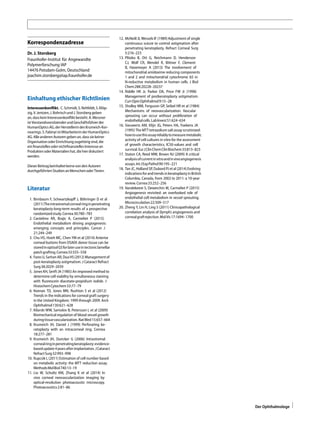 Korrespondenzadresse
Dr. J. Storsberg
Fraunhofer-Institut für Angewandte
Polymerforschung IAP
14476 Potsdam-Golm, Deutschland
joachim.storsberg@iap.fraunhofer.de
Einhaltung ethischer Richtlinien
Interessenkonﬂikt. C.Schmidt,S.Rehfeldt,S.Klöp-
zig,V.Jentzen,J.BohrischundJ.Storsberggeben
an,dasskeinInteressenkonﬂiktbesteht.A.Messner
istVorstandsvorsitzenderundGeschäftsführerder
HumanOpticsAG,derHerstellerindesKrumeich-Kor-
nearings.S.FabinyiistMitarbeiterinderHumanOptics
AG.AlleanderenAutorengebenan,dasssiekeiner
OrganisationoderEinrichtungzugehörigsind,die
einﬁnanziellesodernichtﬁnanziellesInteressean
ProduktenoderMaterialienhat,diehierdiskutiert
werden.
DieserBeitragbeinhaltetkeinevondenAutoren
durchgeführtenStudienanMenschenoderTieren.
Literatur
1. Birnbaum F, Schwartzkopﬀ J, Böhringer D et al
(2011)Theintrastromalcornealringinpenetrating
keratoplasty-long-term results of a prospective
randomizedstudy.Cornea30:780–783
2. Cantelmo AR, Brajic A, Carmeliet P (2015)
Endothelial metabolism driving angiogenesis:
emerging concepts and principles. Cancer J
21:244–249
3. Chu HS, Hsieh MC, Chen YM et al (2014) Anterior
corneal buttons from DSAEK donor tissue can be
storedinoptisolGSforlateruseintectoniclamellar
patchgrafting.Cornea33:555–558
4. FaresU,SarhanAR,DuaHS(2012)Managementof
post-keratoplasty astigmatism. J Cataract Refract
Surg38:2029–2039
5. Jones KH, Senft JA (1985) An improved method to
determine cell viability by simultaneous staining
with ﬂuorescein diacetate-propidium iodide. J
HistochemCytochem33:77–79
6. Keenan TD, Jones MN, Rushton S et al (2012)
Trends in the indications for corneal graft surgery
in the United Kingdom: 1999 through 2009. Arch
Ophthalmol130:621–628
7. Kilarski WW, Samolov B, Petersson L et al (2009)
Biomechanical regulation of blood vessel growth
duringtissuevascularization.NatMed15:657–664
8. Krumeich JH, Daniel J (1999) Perforating ke-
ratoplasty with an intracorneal ring. Cornea
18:277–281
9. Krumeich JH, Duncker G (2006) Intrastromal
cornealringinpenetratingkeratoplasty:evidence-
basedupdate4yearsafterimplantation.JCataract
RefractSurg32:993–998
10. Kupcsik L (2011) Estimation of cell number based
on metabolic activity: the MTT reduction assay.
MethodsMolBiol740:13–19
11. Liu W, Schultz KM, Zhang K et al (2014) In
vivo corneal neovascularization imaging by
optical-resolution photoacoustic microscopy.
Photoacoustics2:81–86
12. McNeill JI, Wessels IF (1989) Adjustment of single
continuous suture to control astigmatism after
penetrating keratoplasty. Refract Corneal Surg
5:216–223
13. Plitzko B, Ott G, Reichmann D, Henderson
CJ, Wolf CR, Mendel R, Bittner F, Clement
B, Havemeyer A (2013) The involvement of
mitochondrial amidoxime reducing components
1 and 2 and mitochondrial cytochrome b5 in
N-reductive metabolism in human cells. J Biol
Chem288:20228–20237
14. Riddle HK Jr, Parker DA, Price FW Jr (1998)
Management of postkeratoplasty astigmatism.
CurrOpinOphthalmol9:15–28
15. Sholley MM, Ferguson GP, Seibel HR et al (1984)
Mechanisms of neovascularization. Vascular
sprouting can occur without proliferation of
endothelialcells.LabInvest51:624–634
16. Sieuwerts AM, Klijn JG, Peters HA, Foekens JA
(1995) The MTT tetrazolium salt assay scrutinized:
howtousethisassayreliablytomeasuremetabolic
activity of cell cultures in vitro for the assessment
of growth characteristics, IC50-values and cell
survival.EurJClinChemClinBiochem33:813–823
17. Staton CA, Reed MW, Brown NJ (2009) A critical
analysisofcurrentinvitroandinvivoangiogenesis
assays.IntJExpPathol90:195–221
18. Tan JC, Holland SP, Dubord PJ et al (2014) Evolving
indicationsforandtrendsinkeratoplastyinBritish
Columbia, Canada, from 2002 to 2011: a 10-year
review.Cornea33:252–256
19. Vandekeere S, Dewerchin M, Carmeliet P (2015)
Angiogenesis revisited: an overlooked role of
endothelial cell metabolism in vessel sprouting.
Microcirculation22:509–517
20. Zheng Y, Lin H, Ling S (2011) Clinicopathological
correlation analysis of (lymph) angiogenesis and
cornealgraftrejection.MolVis17:1694–1700
Der Ophthalmologe
 