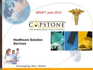 Healthcare Solution
Services
DRAFT June 2012
 