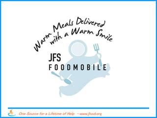 One Source for a Lifetime of Help - www.jfssd.org
 