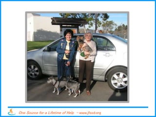 One Source for a Lifetime of Help - www.jfssd.org
 