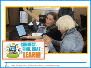 One Source for a Lifetime of Help - www.jfssd.org
 