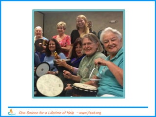 One Source for a Lifetime of Help - www.jfssd.org
 