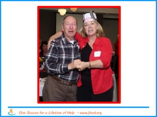 One Source for a Lifetime of Help - www.jfssd.org
 