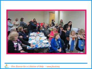 One Source for a Lifetime of Help - www.jfssd.org
 