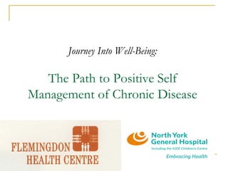 Journey Into Well-Being:

   The Path to Positive Self
Management of Chronic Disease