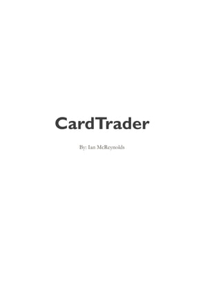 CardTrader
By: Ian McReynolds
 