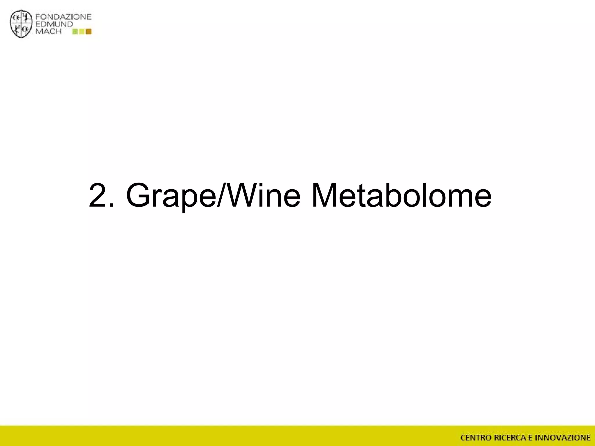 2. Grape/Wine Metabolome
 
