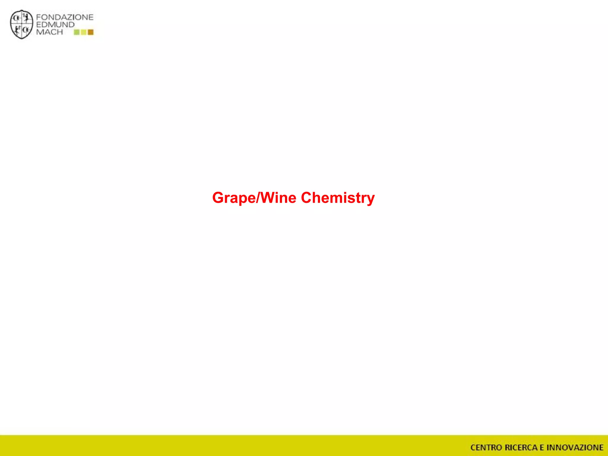 Grape/Wine Chemistry
 