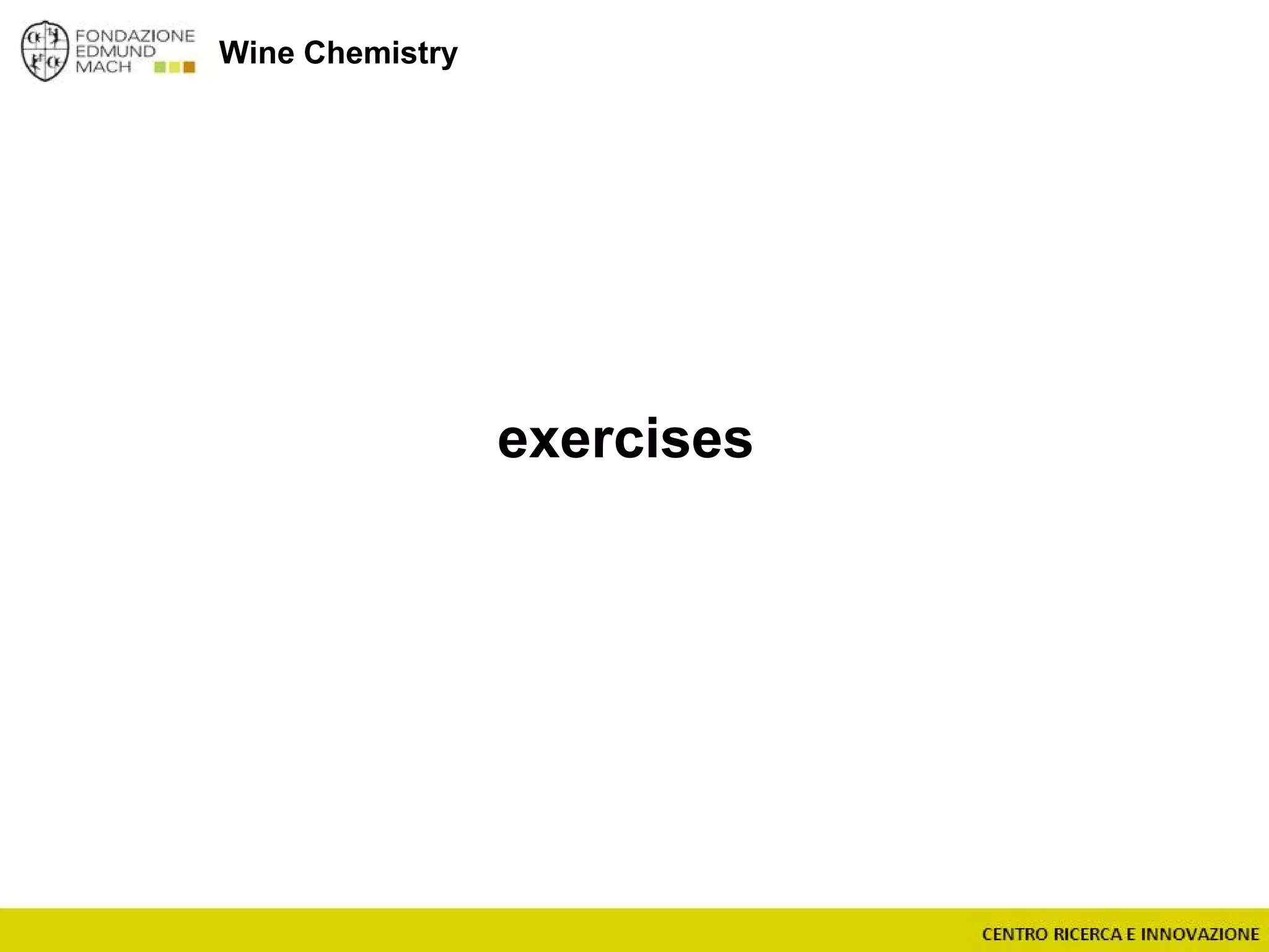 Wine Chemistry
exercises
 