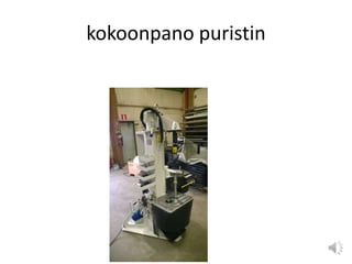 kokoonpano puristin
 