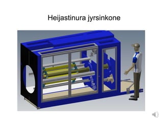 Heijastinura jyrsinkone
 