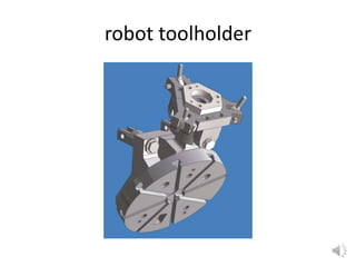 robot toolholder
 
