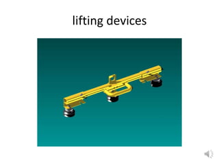 lifting devices
 