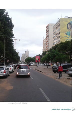 FINANCE FOR CITY LEADERS HANDBOOK 97
A street in Maputo, Mozambique © UN-Habitat
 