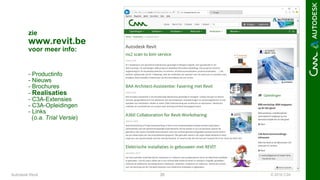 © 2016 C3A35
zie
www.revit.be
voor meer info:
- Productinfo
- Nieuws
- Brochures
- Realisaties
- C3A-Extensies
- C3A-Opleidingen
- Links
(o.a. Trial Versie)
Autodesk Revit
 