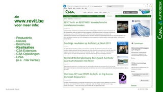 © 2016 C3A39
zie
www.revit.be
voor meer info:
- Productinfo
- Nieuws
- Brochures
- Realisaties
- C3A-Extensies
- C3A-Opleidingen
- Links
(o.a. Trial Versie)
Autodesk Revit
 