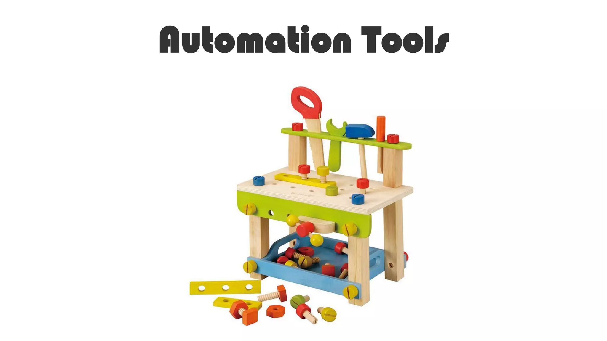 Automation Tools
 
