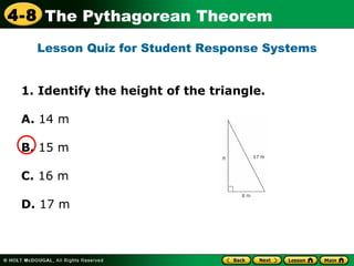 1.  Identify the height of the triangle.  A.  14 m   B.  15 m   C.   16 m   D.   17 m   Lesson Quiz for Student Response Systems 
