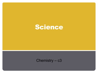 Science Chemistry – c3 