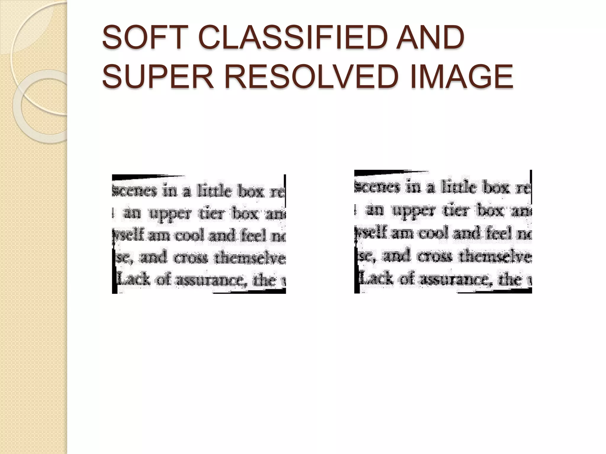 SOFT CLASSIFIED AND
SUPER RESOLVED IMAGE
 