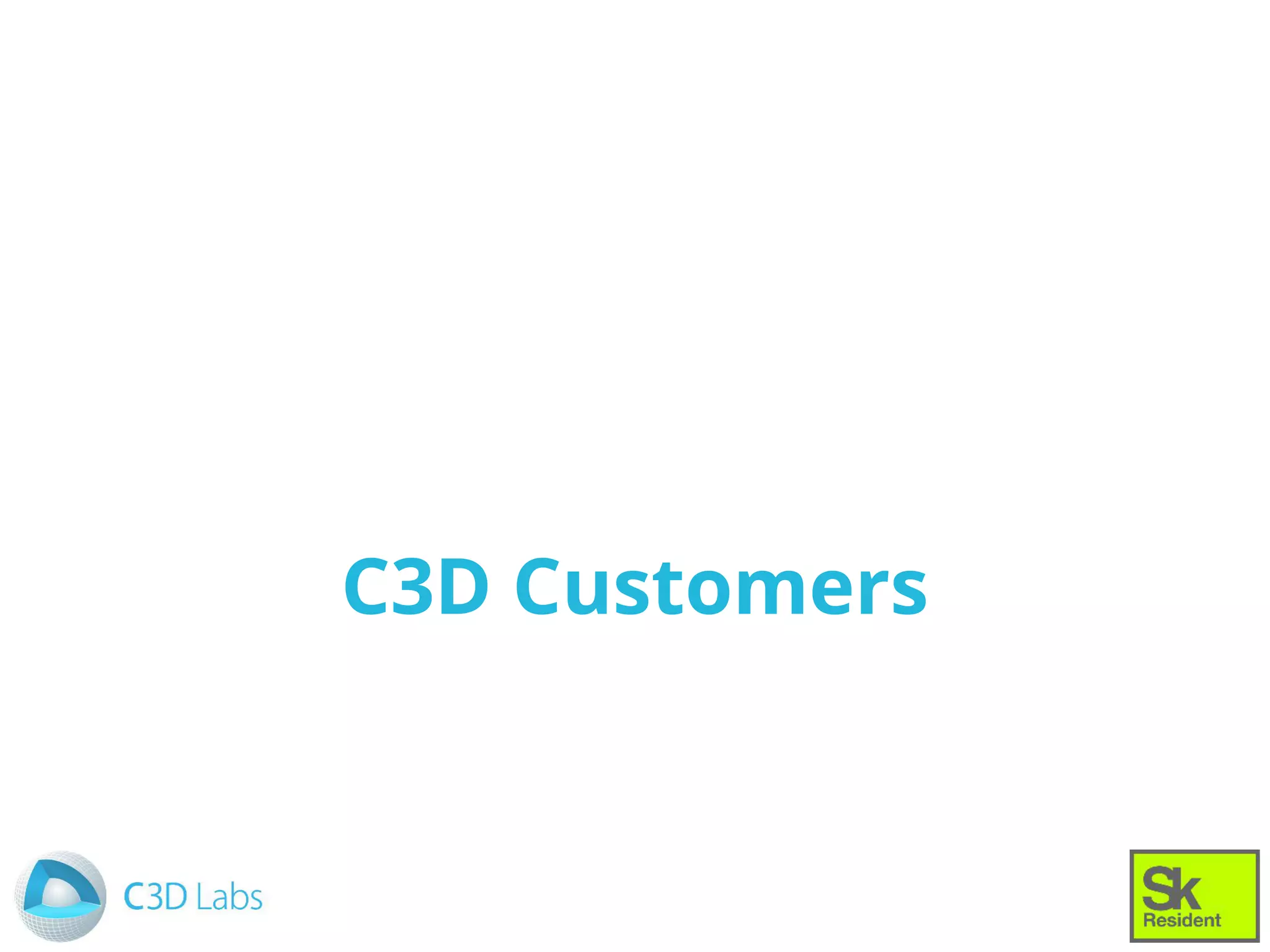 C3D Customers
 