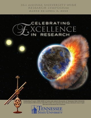 Celebrating 10 years (1999-2009) of extra-solar planet discoveries at Tennessee State University
Commemorating the 400th Anniversary (1609-2009) of Galileo’s first observations with his telescope, detecting the moons of Jupiter
2009 marks the International Year of Astronomy
 