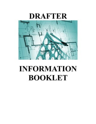 DRAFTER
INFORMATION
BOOKLET
 