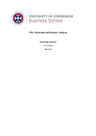 MSc Marketing and Business Analysis
Marketing Statistics
17/11/2014
B064536
 
