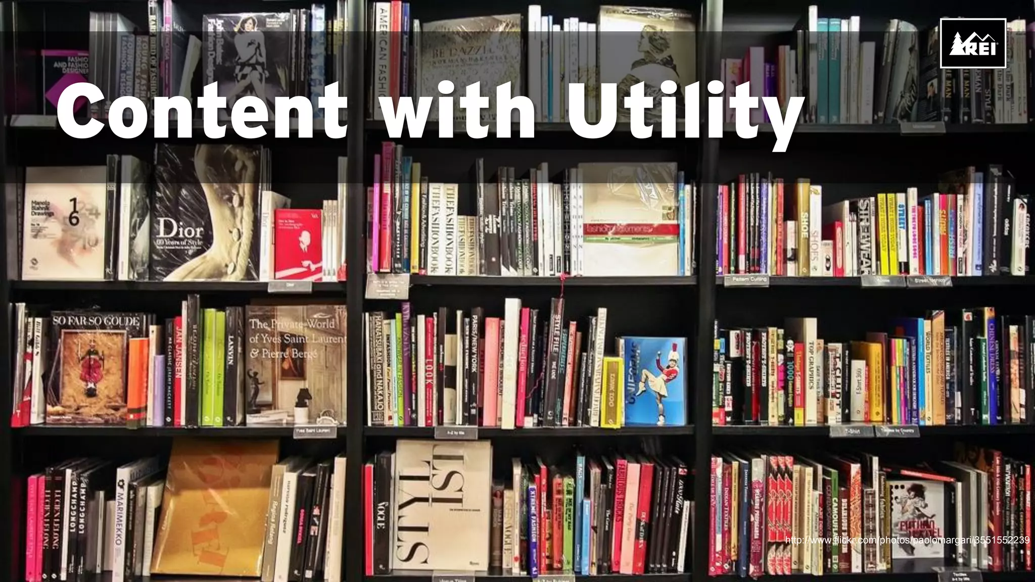 Content with Utility




                   http://www.flickr.com/photos/paolomargari/3551552239
 