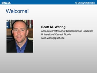 Welcome!
Scott M. Waring
Associate Professor of Social Science Education
University of Central Florida
scott.waring@ucf.edu
 