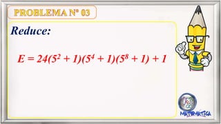Reduce:
E = 24(52 + 1)(54 + 1)(58 + 1) + 1