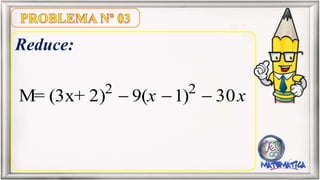 Reduce:
2 2
M= (3x+ 2) 9( 1) 30 x x