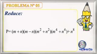 Reduce:
2 2 4 4 8
P= ( )( )( )( )+m n m n m n m n n 