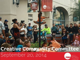 Creative Community Committee 
September 20, 2014 
 