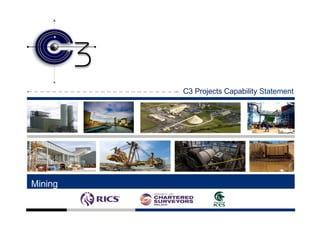 C3 Projects Capability Statement
Mining
 