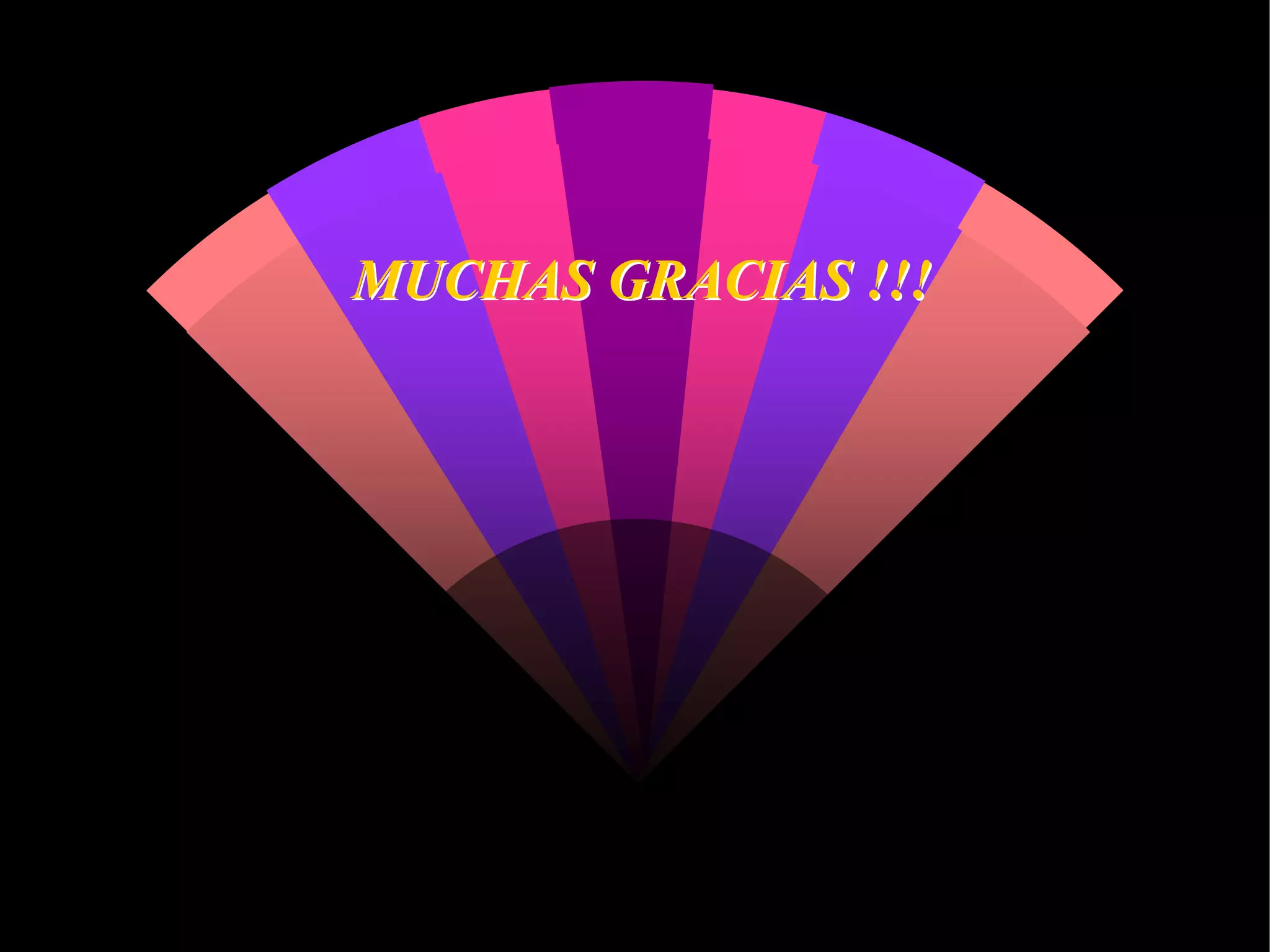 MUCHAS GRACIAS !!!
 