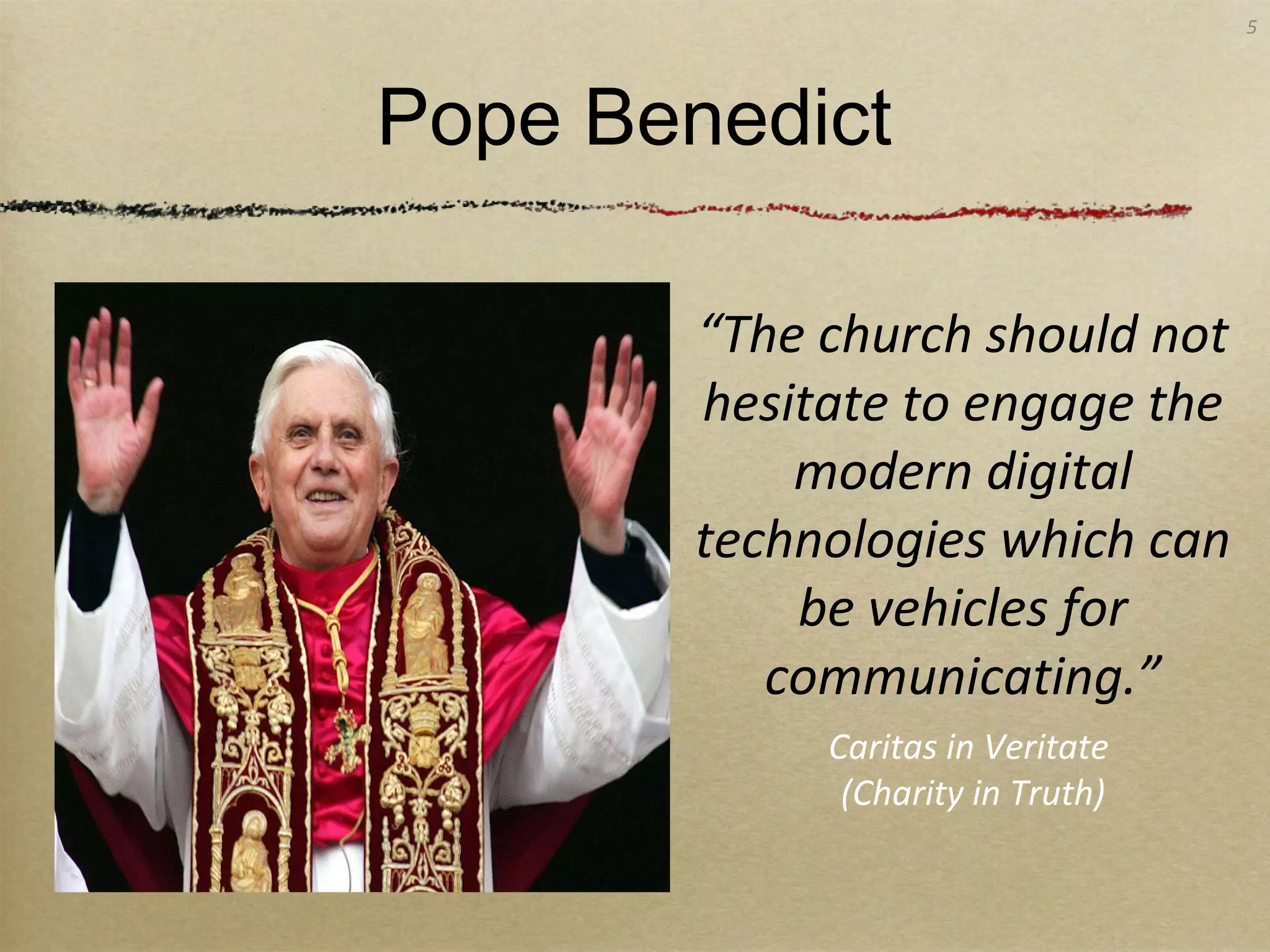 MESSAGE OF POPE FRANCIS
FOR THE 48TH WORLD COMMUNICATIONS DAY
Communication at the Service of an Authentic Culture of Encounter
“The internet, in particular, offers
immense possibilities for encounter
and solidarity. This is something
truly good, a gift from God.”
 