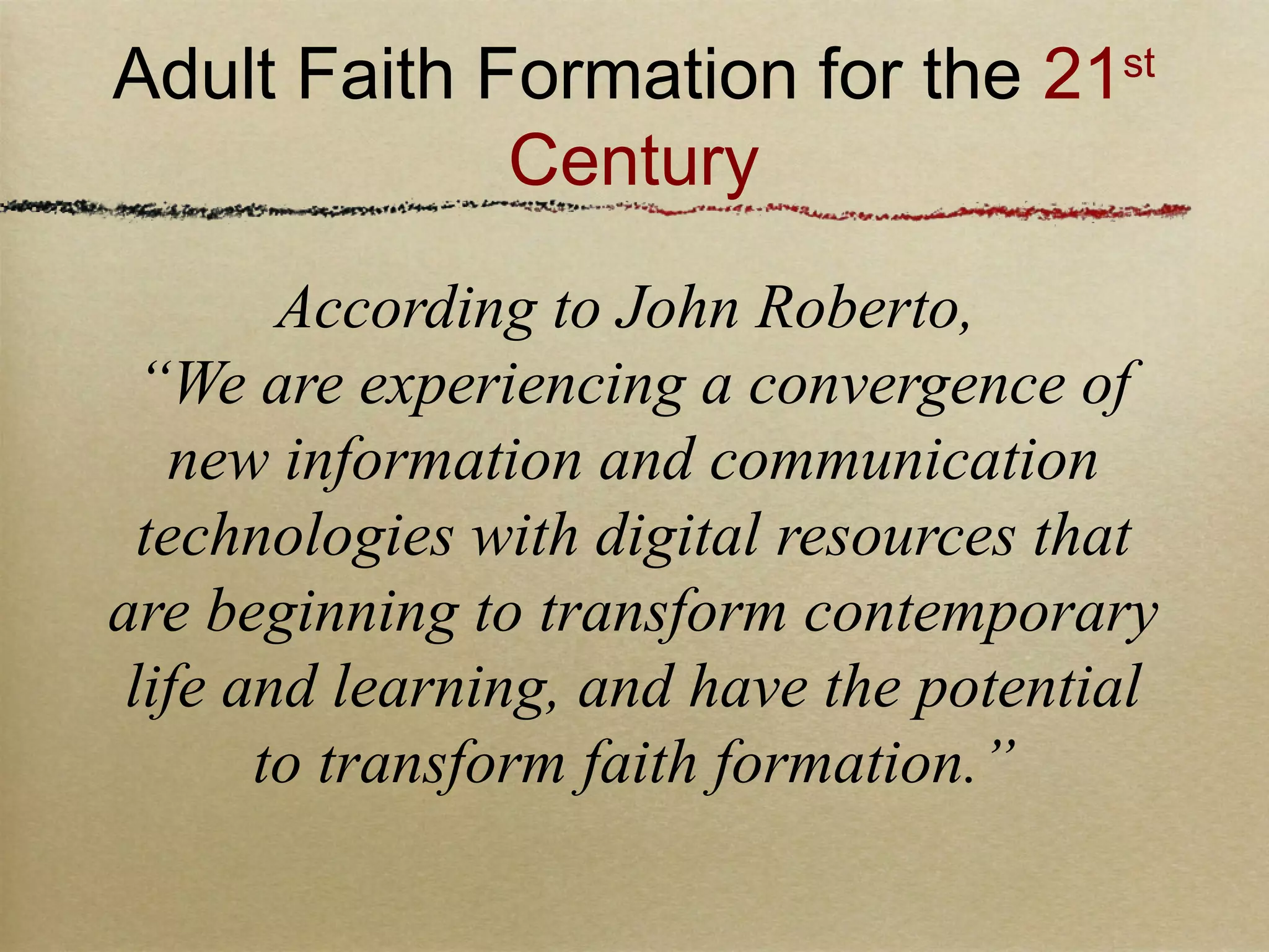 Pilot Objectives
1. Create a multi-parish collaborative effort utilizing
current and trending technology solutions.
2. Cultivate an environment to promote strategic
development of new initiatives and enhance/expand
parish ministries by fostering partnerships, enabling
functional integration and utilization of shared resources.
3. Utilize change management strategies to foster parish
visioning and strategic decision making to increase the
long-term benefits of the project for participating
parishes.
 