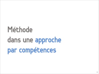 Méthode
dans une approche
par compétences

                    35
 