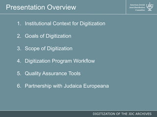 Presentation Overview
1. Institutional Context for Digitization

2. Goals of Digitization
3. Scope of Digitization

4. Dig...