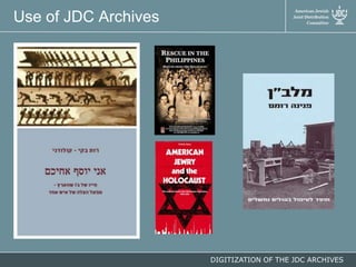 Use of JDC Archives

DIGITIZATION OF THE JDC ARCHIVES

 
